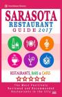 Sarasota Restaurant Guide 2017: Best Rated Restaurants in Sarasota, Florida - 500 Restaurants, Bars and Cafés Recommended for Visitors, 2017 By Brandon y. Gundrey Cover Image