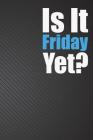 Is It Friday Yet?: Accounting Ledger Notebook Paper Notepad (6x9 inches) - 110 Pages - Black Cover By Steve Cool Cover Image
