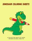 Dinosaur Coloring Sheets: A Fun Kid for Great Gift book for Boys & Girls, Ages 4-8 By Karen Lewis Cover Image