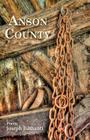 Anson County By Joseph Bathanti Cover Image