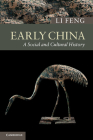 Early China: A Social and Cultural History (New Approaches to Asian History) By Li Feng Cover Image