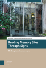 Reading Memory Sites Through Signs: Hiding Into Landscape (Heritage and Memory Studies) Cover Image