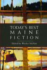 Today's Best Maine Fiction By Wesley McNair (Editor) Cover Image