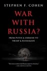War with Russia?: From Putin & Ukraine to Trump & Russiagate Cover Image
