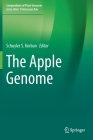 The Apple Genome (Compendium of Plant Genomes) By Schuyler S. Korban (Editor) Cover Image
