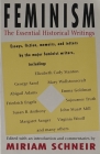 Feminism: The Essential Historical Writings By Miriam Schneir Cover Image