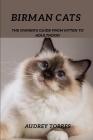 Birman cats: The owner's guide from kitten to Adulthood By Audrey Torres Cover Image