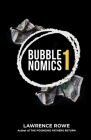 Bubblenomics By Lawrence Rowe Cover Image
