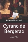 Cyrano de Bergerac: Large Print By Edmond Rostand Cover Image