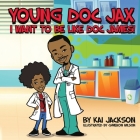Young Doc Jax: I Want to Be Like Doc James Cover Image