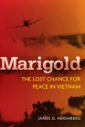 Marigold: The Lost Chance for Peace in Vietnam (Cold War International History Project) Cover Image