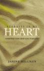 Eternity in My Heart: Comfort for Grieving Parents By Janine Milliken Cover Image