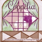 Coppélia By Immigrant Kids, Immigrant Kids (Illustrator), Leah Court (Illustrator) Cover Image
