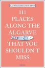 111 Places Along the Algarve You Shouldn't Miss Cover Image