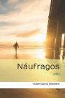 Náufragos By Ruben Garcia Cebollero Cover Image