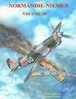 Normandie-Niemen Volume III: Histoire du groupe de chasse de la France Libre sur le front russe 1942-1945 By Manuel Perales Cover Image