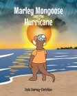 Marley Mongoose and the Hurricane By Josie Harvey-Christian Cover Image