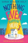 Nothing Ever Happens Here By Author Sarah Hagger-Holt Cover Image