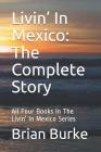 Livin' In Mexico: The Complete Story: All Four Books In The Livin' In Mexico Series Cover Image