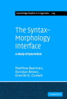 The Syntax-Morphology Interface: A Study of Syncretism (Cambridge Studies in Linguistics #109) Cover Image