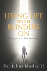 Living Life with Blinders On By II Mosley, Julius Cover Image
