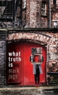 What Truth Is By Mark Jago Cover Image
