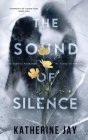 The Sound Of Silence: Symphony of Sound Duet - Book One By Katherine Jay Cover Image
