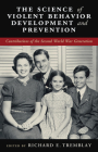 The Science of Violent Behavior Development and Prevention: Contributions of the Second World War Generation Cover Image