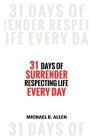 31 Days of Surrender: Respecting Life Every Day Cover Image