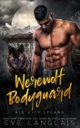 Werewolf Bodyguard By Eve Langlais Cover Image