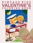Vintage Kids Valentine's Coloring Book: 30 Valentine's Day Coloring Pages of Cute Girls and Boys Love By Ada Ashley Cover Image