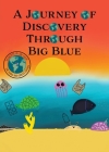 A Journey of Discovery Through Big Blue Cover Image
