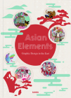Asian Elements: Graphic Design in the East By Sandu Publications (Editor) Cover Image