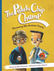 The Potato Chip Champ: Discovering Why Kindness Counts By Maria Dismondy, Dawn Beacon (Illustrator), Kathy Hiatt (Editor), Barbara Gruener (Afterword by) Cover Image
