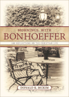 Mornings with Bonhoeffer: 100 Reflections on the Christian Life Cover Image