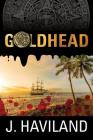 Goldhead By Jaeme Haviland Cover Image