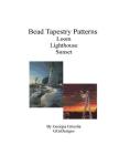 Bead Tapestry Patterns Loom Lighthouse Sunset By Georgia Grisolia Cover Image