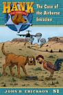 The Case of the Airborne Invasion: Hank the Cowdog Book 81 Cover Image