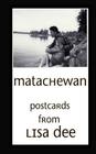 Matachewan: Postcards By Lisa Dee Cover Image