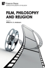 Film, Philosophy and Religion (Philosophy of Religion) By William H. U. Anderson (Editor) Cover Image