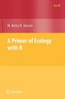 A Primer of Ecology with R (Use R!) By M. Henry Stevens Cover Image
