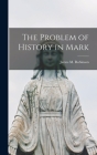 The Problem of History in Mark By James M. (James McConkey) Robinson (Created by) Cover Image