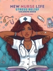 New Nurse Life: Stress Relief Coloring Book 55 Designs Cover Image
