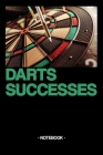 Darts Successes: Notebook - tournaments - learn - gift - squared - 6 x 9 inch By Written Note Cover Image