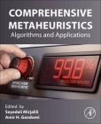 Comprehensive Metaheuristics: Algorithms and Applications By Seyedali Mirjalili (Editor), Amir Hossein Gandomi (Editor) Cover Image