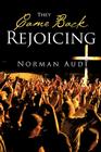 They Came Back Rejoicing By Norman Audi Cover Image