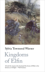 Kingdoms of Elfin By Sylvia Townsend Warner, Ingrid Hotz-Davies (Introduction by) Cover Image