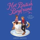 Hot British Boyfriend By Kristy Boyce, Jesse Vilinsky (Read by) Cover Image