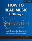 How to Read Music in 30 Days: Music Theory for Beginners - with exercises & online audio Cover Image