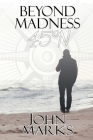 Beyond Madness 45°N By John Marks Cover Image